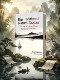 The Tradition of Natural Taoism: The Way of Free and Easy Wandering in Oneness — photo 1