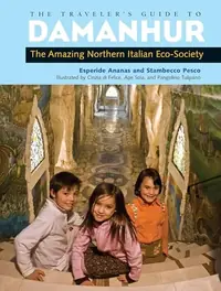 The Traveler's Guide to Damanhur: The Amazing Northern Italian Eco-Society — photo 2