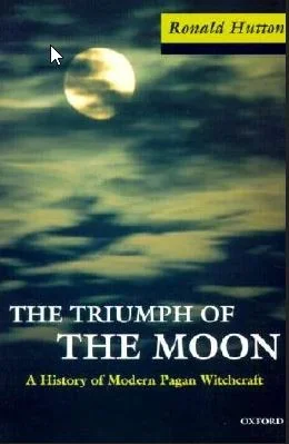 The Triumph of the Moon: A History of Modern Pagan Witchcraft (Revised)