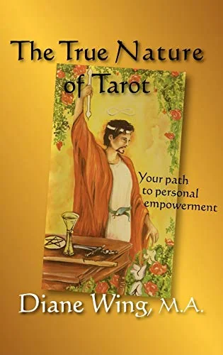 The True Nature of Tarot: Your Path to Personal Empowerment (REV & Exp Ver) Wing, Diane