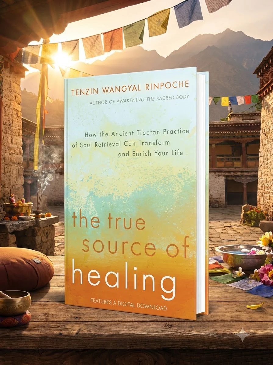 The True Source of Healing: How the Ancient Tibetan Practice of Soul Retrieval Can Transform and Enrich YourLife