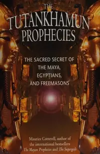 The Tutankhamun Prophecies: The Sacred Secret of the Maya, Egyptians, and Freemasons (Original) — photo 2