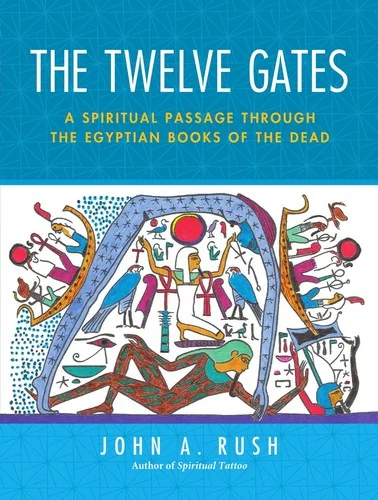 The Twelve Gates: A Spiritual Passage Through the Egyptian Books of the Dead [With Tarot Cards]