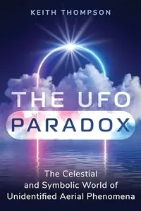 The UFO Paradox: The Celestial and Symbolic World of Unidentified Aerial Phenomena — photo 2