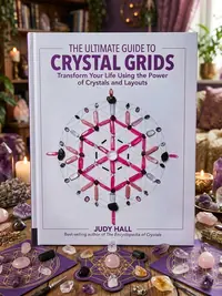 The Ultimate Guide to Crystal Grids: Transform Your Life Using the Power of Crystals and Layouts Hall, Judy — photo 1