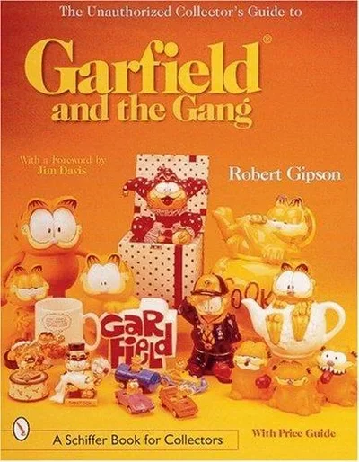 The Unauthorized Collector's Guide to Garfield(r) and the Gang Gipson, Robert — dewey-pub:Schiffer