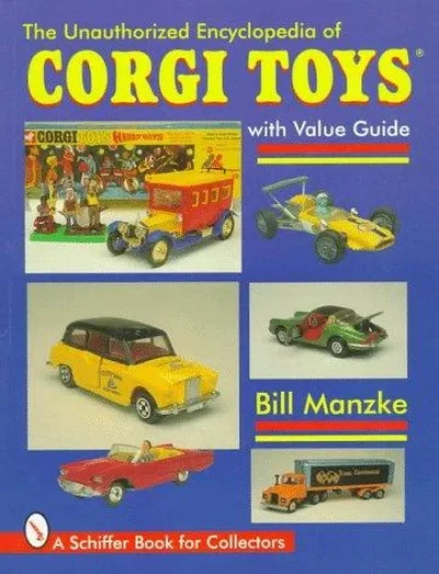 The Unauthorized Encyclopedia of Corgi Toys Manzke, Bill — dewey-pub:Schiffer