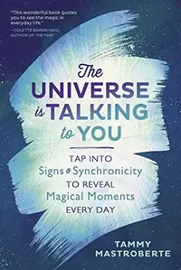 The Universe Is Talking to You: Tap Into Signs & Synchronicity to Reveal Magical Moments Every Day — photo 2