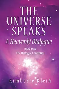 The Universe Speaks: A Heavenly Dialogue Book Two — photo 2