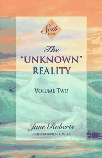 The Unknown Reality, Volume Two: A Seth Book (Revised) Roberts, Jane — photo 2