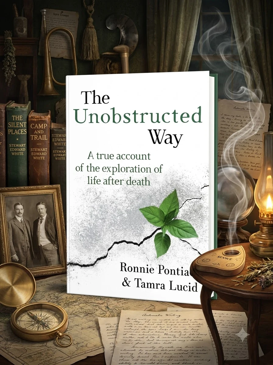 The Unobstructed Way: A True Account of the Exploration of Life After Death