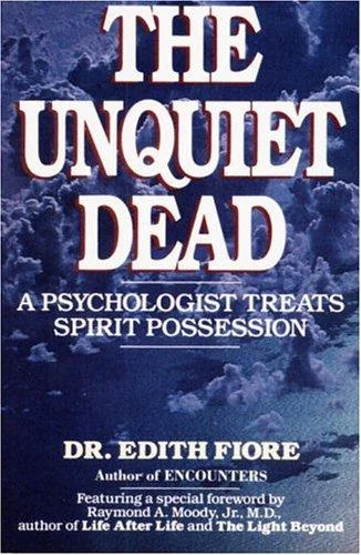 The Unquiet Dead: A Psychologist Treats Spirit Possession — photo 3