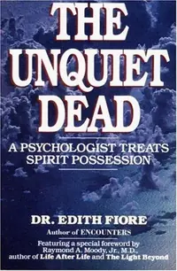 The Unquiet Dead: A Psychologist Treats Spirit Possession — photo 2