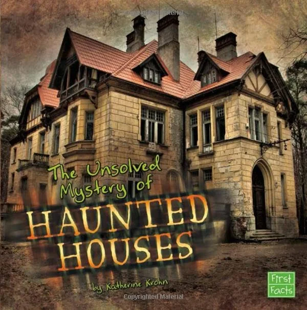 The Unsolved Mystery of Haunted Houses Krohn, Katherine