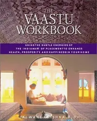 The Vaastu Workbook: Using the Subtle Energies of the Indian Art of Placement to Enhance Health, Prosperity, and Happiness in Your Home (Original) — photo 2