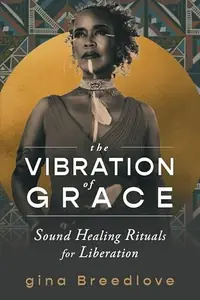 The Vibration of Grace: Sound Healing Rituals for Liberation — photo 2