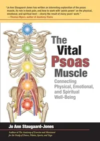 The Vital Psoas Muscle: Connecting Physical, Emotional, and Spiritual Well-Being — photo 2