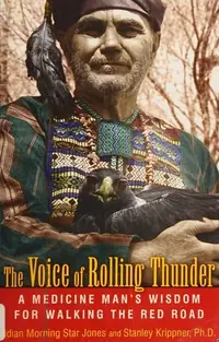 The Voice of Rolling Thunder: A Medicine Man's Wisdom for Walking the Red Road — photo 2