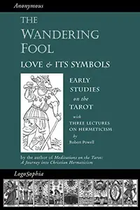 The Wandering Fool: Love and its Symbols, Early Studies on the Tarot — photo 2