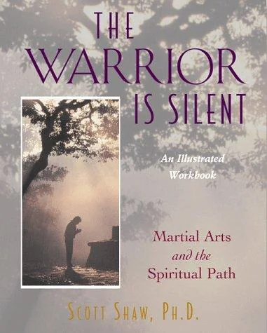 The Warrior Is Silent: Martial Arts and the Spiritual Path