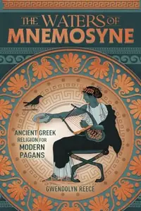 The Waters of Mnemosyne: Ancient Greek Religion for Modern Pagans — photo 2