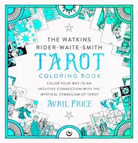 The Watkins Rider-Waite-Smith Tarot Coloring Book: Color Your Way to an Intuitive Connection with the Mystical Symbolism of Tarot — photo 2