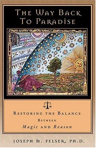 The Way Back to Paradise: Restoring the Balance Between Magic and Reason