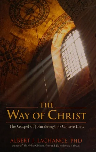 The Way of Christ: The Gospel of John Through the Unitive Lens — photo 3