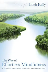 The Way of Effortless Mindfulness: A Revolutionary Guide for Living an Awakened Life — photo 2