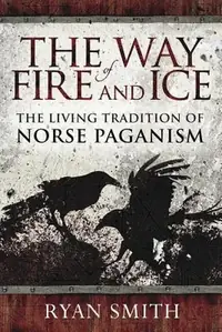 The Way of Fire and Ice: The Living Tradition of Norse Paganism — photo 2