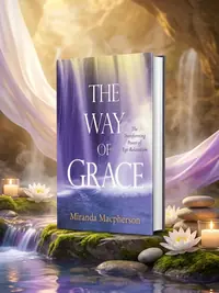 The Way of Grace: The Transforming Power of Ego Relaxation — photo 1