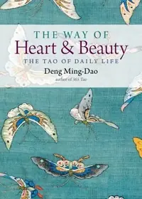 The Way of Heart and Beauty: The Tao of Daily Life — photo 2