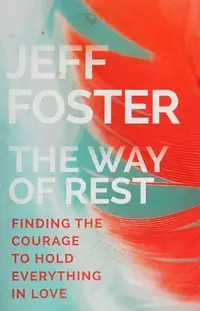 The Way of Rest: Finding the Courage to Hold Everything in Love — photo 2