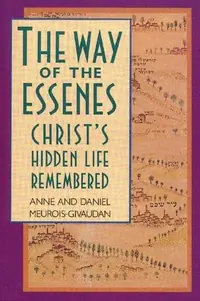 The Way of the Essenes: Christ's Hidden Life Remembered — photo 2