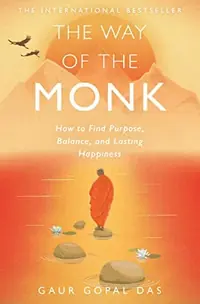 The Way of the Monk: How to Find Purpose, Balance, and Lasting Happiness — photo 2