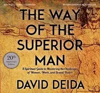 The Way of the Superior Man: A Spiritual Guide to Mastering the Challenges of Women, Work, and Sexual Desire (20th Anniversary Edition) — photo 2
