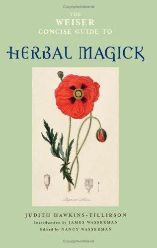 The Weiser Concise Guide to Herbal Magick Hawkins-Tillirson, Judith