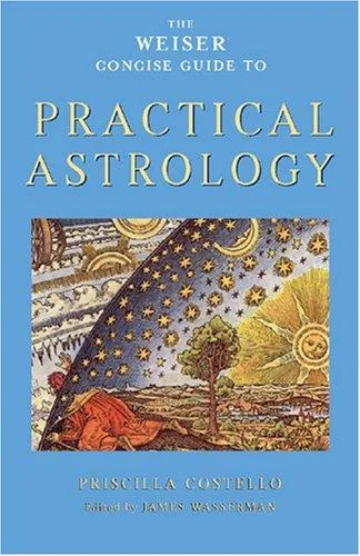 The Weiser Concise Guide to Practical Astrology Costello, Priscilla
