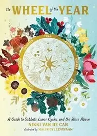 The Wheel of the Year: A Guide to Sabbats, Lunar Cycles, and the Stars Above — photo 2