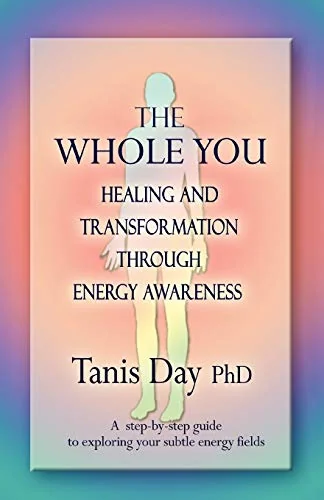 The Whole You: Healing and Transformation through Energy Awareness — photo 3