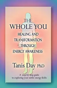 The Whole You: Healing and Transformation through Energy Awareness — photo 2
