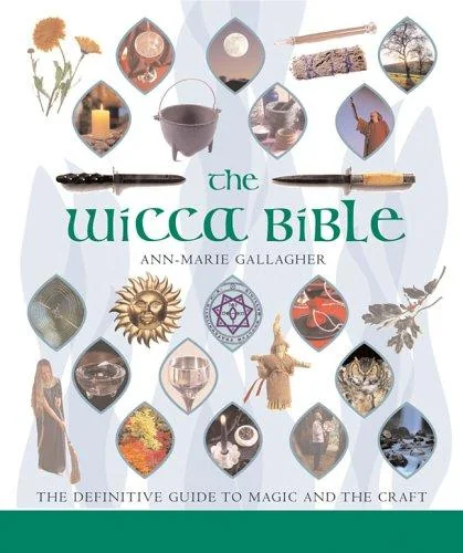 The Wicca Bible: The Definitive Guide to Magic and the Craft (Co-Edition) Gallagher, Ann-Marie