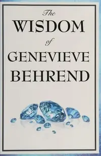 The Wisdom of Genevieve Behrend: Your Invisible Power, Attaining Your Desires — photo 2