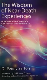 The Wisdom of Near-Death Experiences: How Understanding NDEs Can Help Us Live More Fully — photo 2