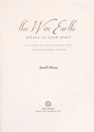The Wise Earth Speaks to Your Spirit: 52 Lessons to Find Your Soul Voice Through Journal Writing