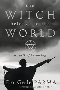 The Witch Belongs to the World: A Spell of Becoming — photo 2