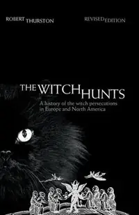 The Witch Hunts: A History of the Witch Persecutions in Europe and North America — photo 2