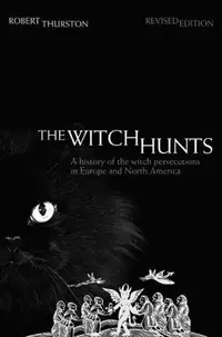 The Witch Hunts: A History of the Witch Persecutions in Europe and North America — photo 2