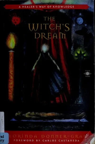 The Witch's Dream: A Healer's Way of Knowledge Donner-Grau, Florinda