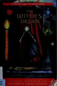 The Witch's Dream: A Healer's Way of Knowledge Donner-Grau, Florinda — photo 2